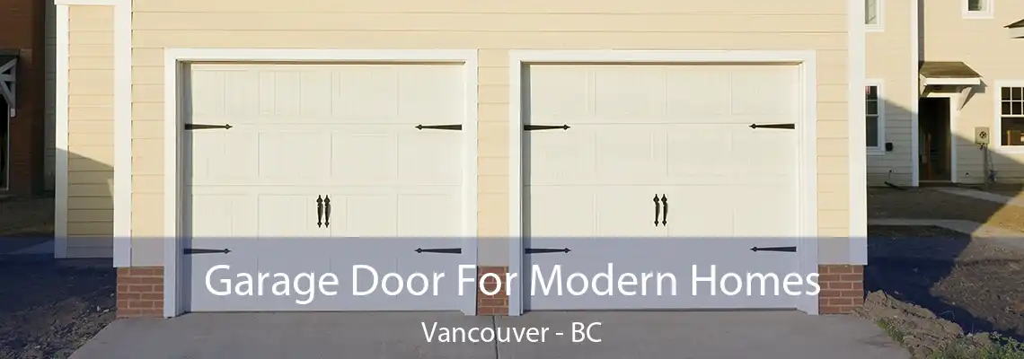Garage Door For Modern Homes Vancouver - BC