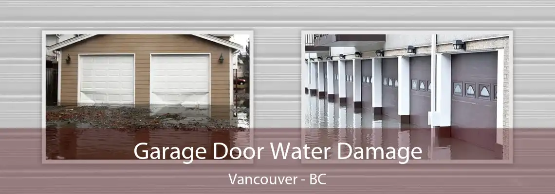 Garage Door Water Damage Vancouver - BC